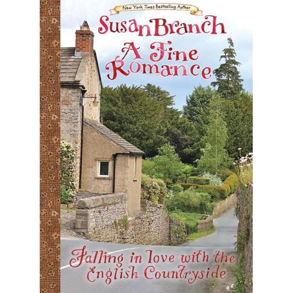 A Fine Romance: Falling in Love with the English Countryside -- Susan Branch